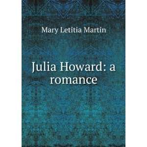  Julia Howard a romance Mary Letitia Martin Books