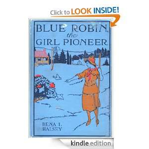 BLUE ROBIN, THE GIRL PIONEER RENA HALSEY  Kindle Store