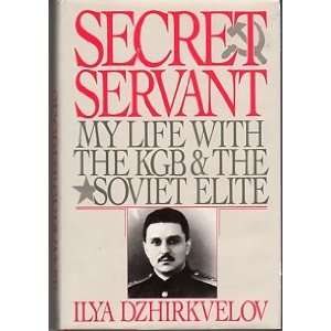    My Life with the KGB and the Soviet Elite Ilya Dzhirkkvelov Books