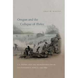  Oregon and the Collapse of Illahee U.S. Empire and the 