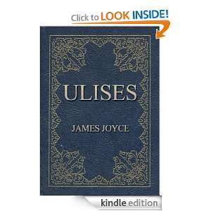 Ulises   Clásico Universal de la Literatura por James Joyce (Spanish 