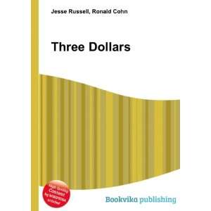  Three Dollars Ronald Cohn Jesse Russell Books