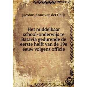   van de 19e eeuw volgens officie Jacobus Anne van der Chijs Books