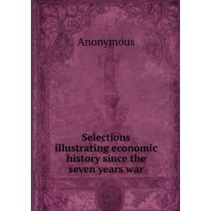  Selections illustrating economic history since the seven 