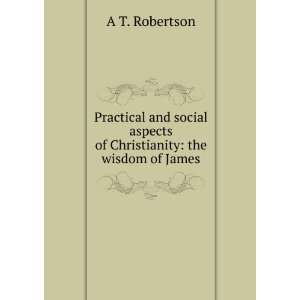   aspects of Christianity the wisdom of James A T. Robertson Books