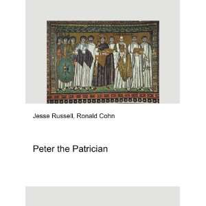 Peter the Patrician Ronald Cohn Jesse Russell  Books