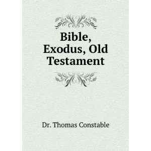  Bible, Exodus, Old Testament Dr. Thomas Constable Books