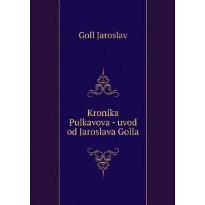  Kronika Pulkavova   uvod od Jaroslava Golla Goll Jaroslav Books