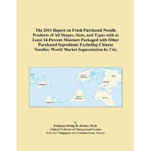  The 2011 Report on Fresh Purchased Noodle Products of All 