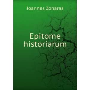  Epitome historiarum Joannes Zonaras Books