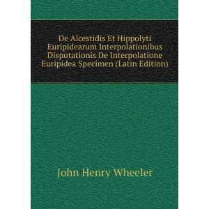   Euripidea Specimen (Latin Edition) John Henry Wheeler Books