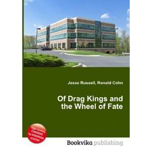  Of Drag Kings and the Wheel of Fate Ronald Cohn Jesse 
