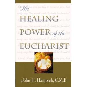   Power of the Eucharist [Paperback] John H. Hampsch C.M.F. Books