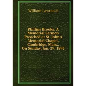  Phillips Brooks A Memorial Sermon Preached at St. Johns 