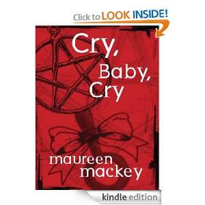 Cry Baby Cry Maureen Mackey  Kindle Store