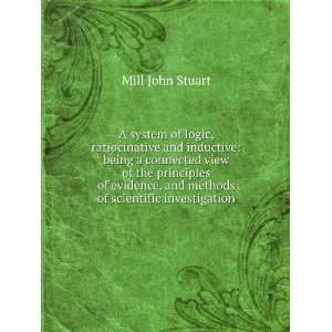   and the Methods of Scientific Investigation John Stuart Mill Books
