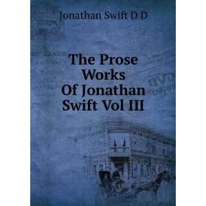   The Prose Works Of Jonathan Swift Vol III Jonathan Swift D D Books