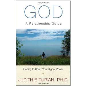   to Know Your Higher Power [Paperback] Judith E Turian Ph.D. Books