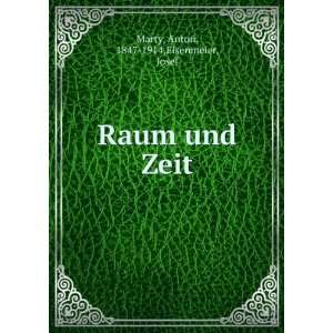    Raum und Zeit Anton, 1847 1914,Eisenmeier, Josef Marty Books