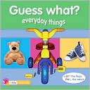 Guess What? Everyday Things TickTock Books Ltd