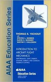 Introduction to Aircraft Flight Mechanics, (1563475774), Thomas R 