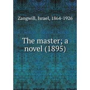   novel (1895) (9781275156838) Israel, 1864 1926 Zangwill Books