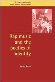 Rap Music and the Poetics of Identity, (0521632684), Adam Krims 