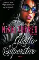   Ghetto Superstar by Nikki Turner, Random House 