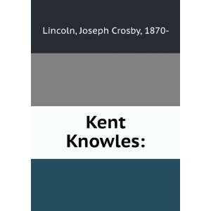  Kent Knowles Joseph Crosby, 1870  Lincoln Books