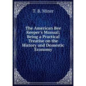   Manual; Being a Practical Treatise on the History and Domestic Economy