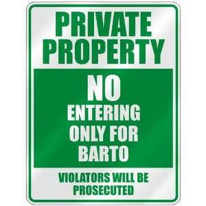   PROPERTY NO ENTERING ONLY FOR BARTO  PARKING SIGN