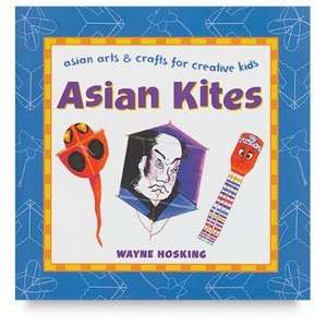  and Crafts for Creative Kids   Asian Kites Book Arts, Crafts & Sewing