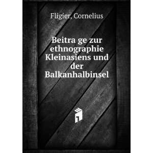   Kleinasiens und der Balkanhalbinsel Cornelius Fligier Books