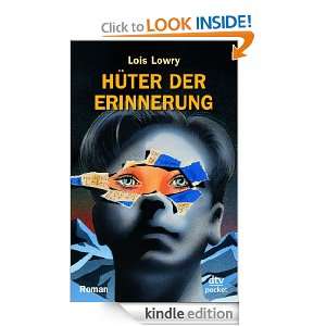 Hüter der Erinnerung Roman (German Edition) Lois Lowry, Anne Braun 