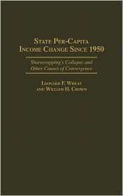 State Per Capita Income Change Since 1950, Vol. 167, (0313296944 