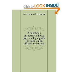   guide for trade union officers and others John Henry Greenwood Books
