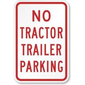  No Tractor Trailer Parking Diamond Grade Sign, 18 x 12 