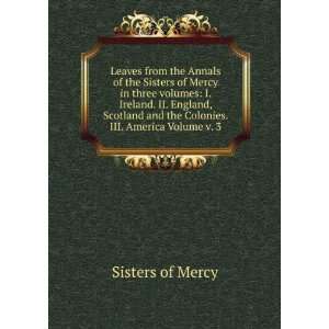  Leaves from the Annals of the Sisters of Mercy in three 