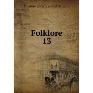  Folklore. 13 Folklore Society (Great Britain) Books