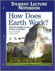 Student Lecture Notebook for How Does Earth Work Physical Geology and 