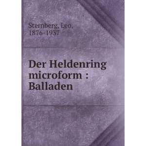   Der Heldenring microform  Balladen Leo, 1876 1937 Sternberg Books