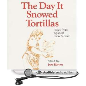 The Day It Snowed Tortillas Tales from Spanish New Mexico 
