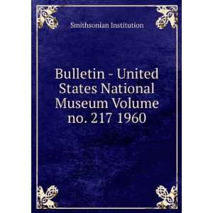   National Museum Volume no. 217 1960 Smithsonian Institution Books