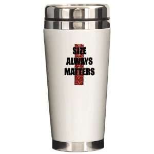  Size Matters Funny Ceramic Travel Mug by  