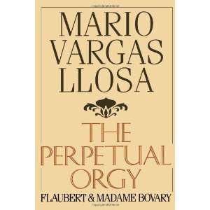  The Perpetual Orgy [Paperback] Mario Vargas Llosa Books