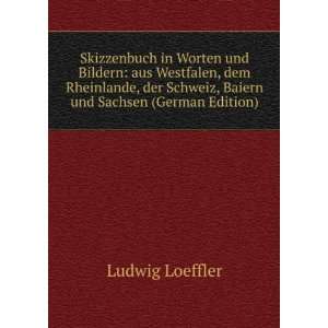   Schweiz, Baiern und Sachsen (German Edition) Ludwig Loeffler Books