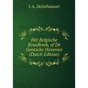  Het Belgische Kruidboek of De Gentsche Hovenier, Volumes 1 