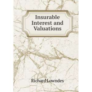  Insurable Interest and Valuations Richard Lowndes Books