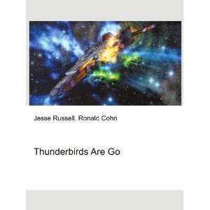  Thunderbirds Are Go Ronald Cohn Jesse Russell Books