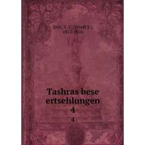  Tashras bese ertsehlungen. 4 Y. Y. (Yirael Y.), 1872 1926 